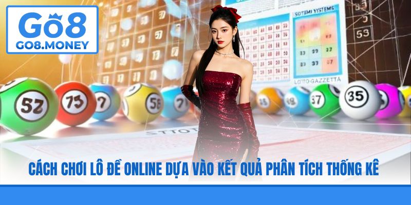 Cách chơi lô đề online dựa vào kết quả phân tích thống kê