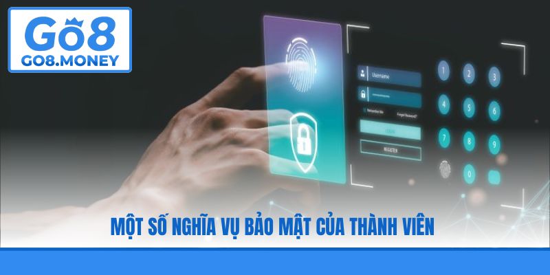 Một số nghĩa vụ bảo mật của thành viên
